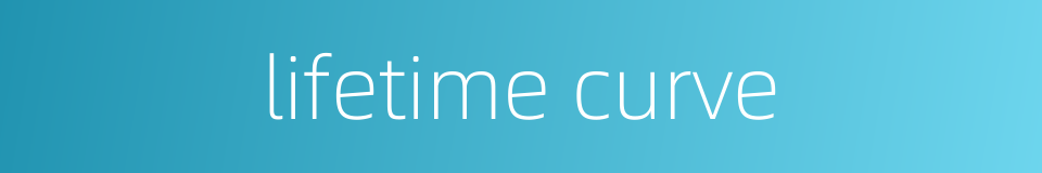 lifetime curve的同义词