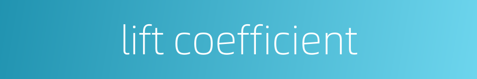 lift coefficient的同义词