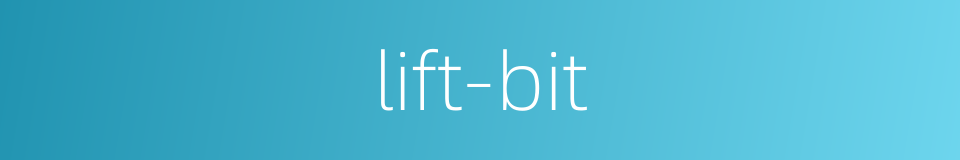 lift-bit的同义词