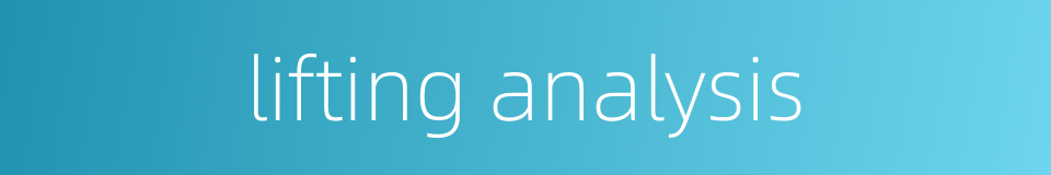 lifting analysis的同义词