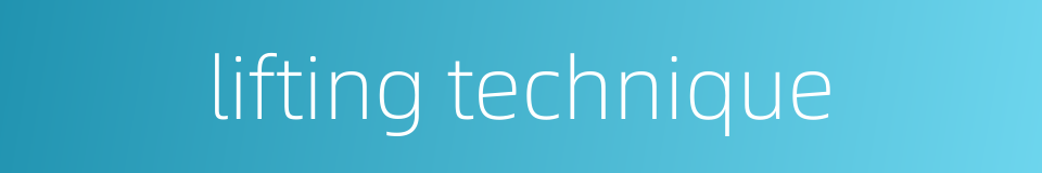 lifting technique的同义词