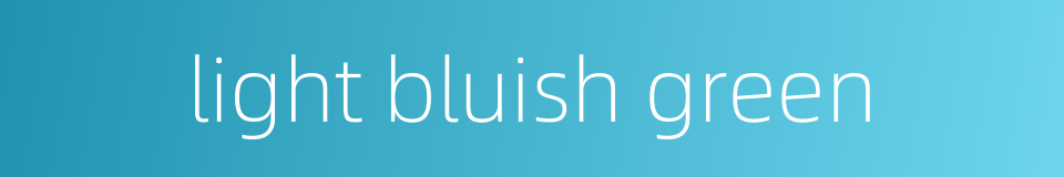 light bluish green的同义词