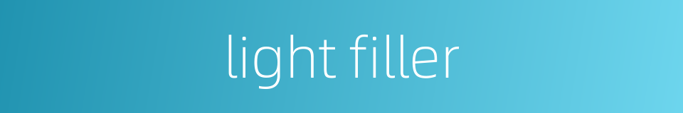 light filler的同义词