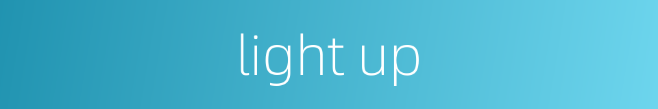 light up的同义词