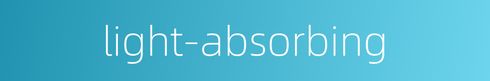light-absorbing的同义词