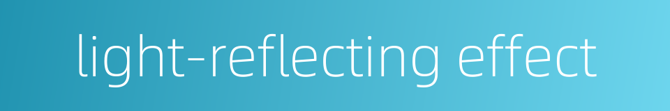 light-reflecting effect的同义词