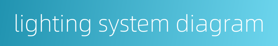 lighting system diagram的同义词