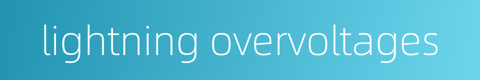 lightning overvoltages的同义词
