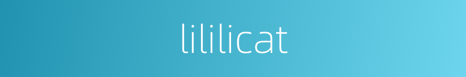 lililicat的同义词