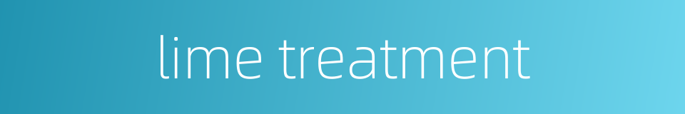 lime treatment的同义词