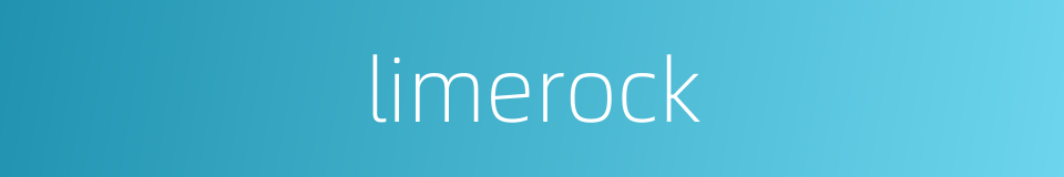 limerock的同义词