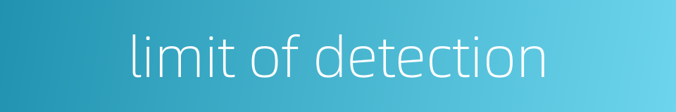 limit of detection的同义词