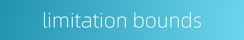 limitation bounds的同义词