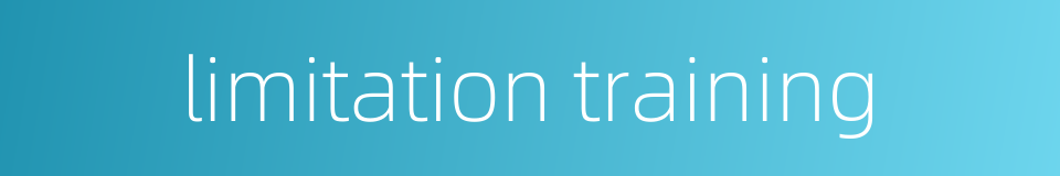 limitation training的同义词