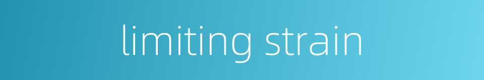 limiting strain的同义词