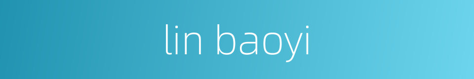 lin baoyi的同义词
