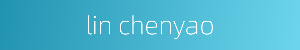 lin chenyao的同义词