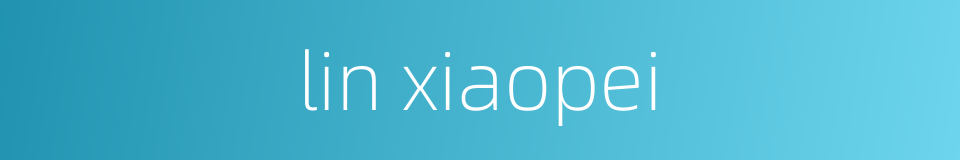lin xiaopei的同义词