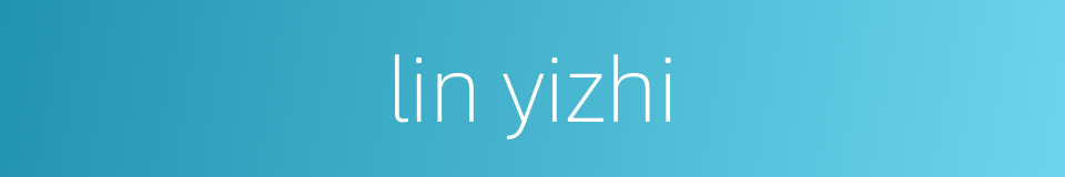lin yizhi的同义词