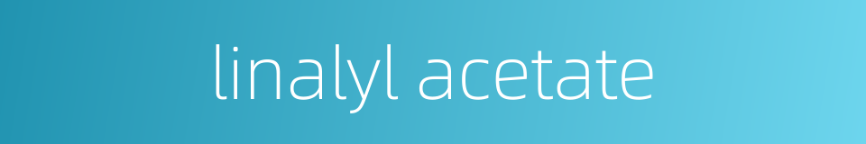 linalyl acetate的同义词