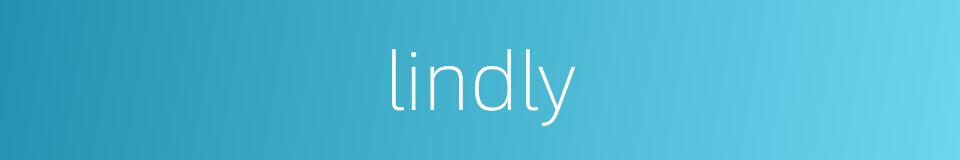 lindly的同义词