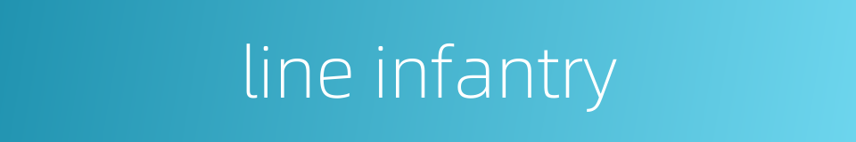 line infantry的同义词