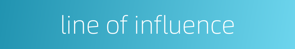 line of influence的同义词