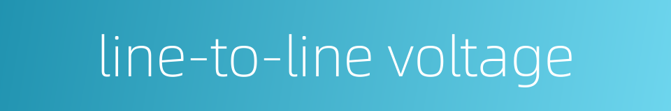 line-to-line voltage的同义词