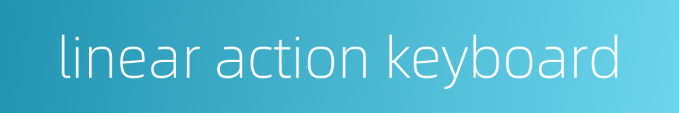 linear action keyboard的同义词