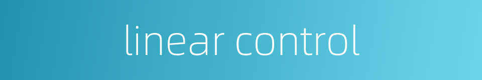 linear control的同义词