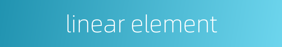 linear element的同义词