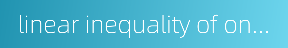 linear inequality of one unknown的同义词