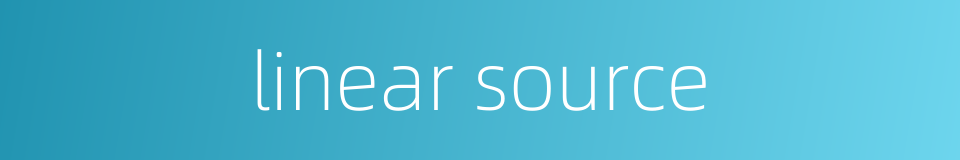 linear source的同义词