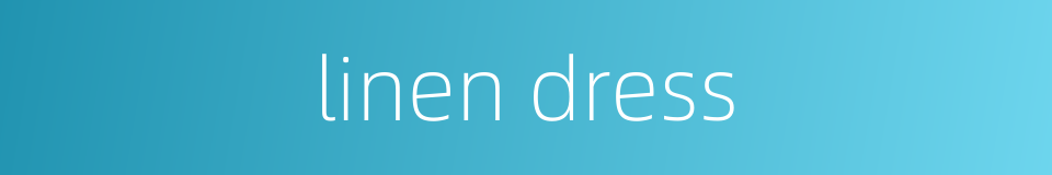 linen dress的同义词