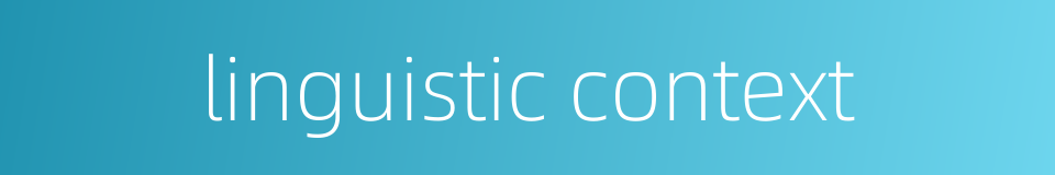 linguistic context的同义词