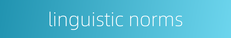 linguistic norms的同义词