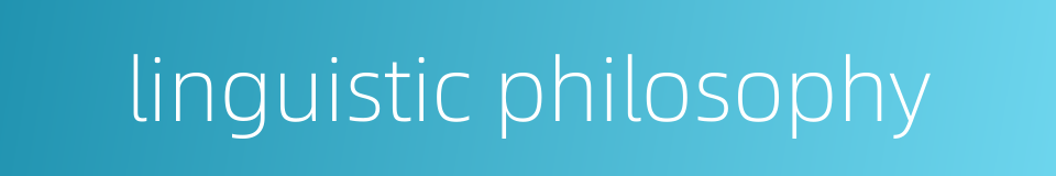 linguistic philosophy的同义词