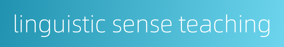 linguistic sense teaching的同义词