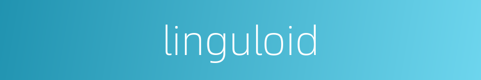 linguloid的同义词