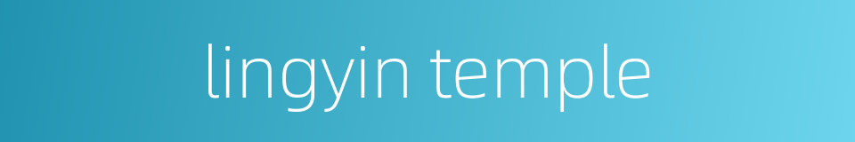 lingyin temple的同义词