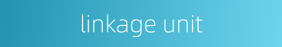 linkage unit的同义词