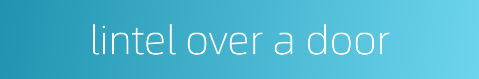 lintel over a door的同义词