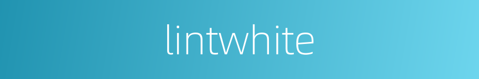 lintwhite的同义词
