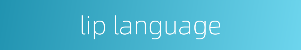 lip language的同义词