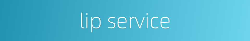 lip service的同义词