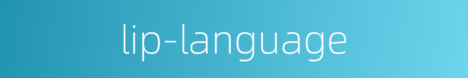 lip-language的同义词