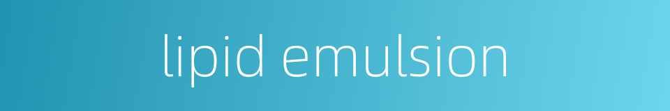 lipid emulsion的同义词