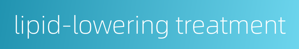 lipid-lowering treatment的同义词