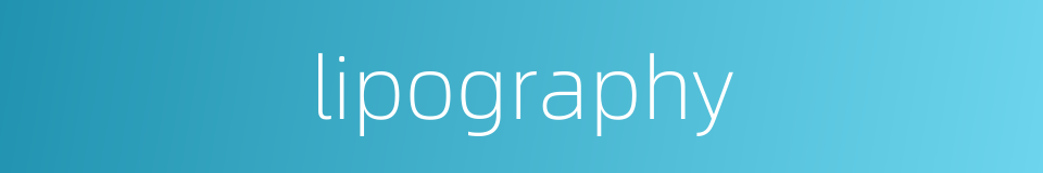 lipography的同义词