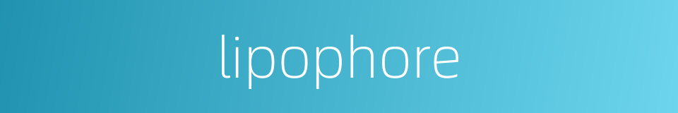 lipophore的同义词